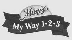MIMIS MY WAY 1-2-3