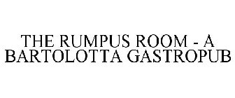 THE RUMPUS ROOM - A BARTOLOTTA GASTROPUB