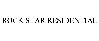 ROCK STAR RESIDENTIAL