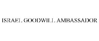 ISRAEL GOODWILL AMBASSADOR