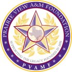 PRAIRIE VIEW A&M FOUNDATION PVAMF SUPPORTING THE LEGACY FOUNDED IN 1876