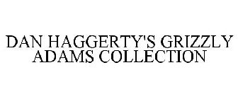 DAN HAGGERTY'S GRIZZLY ADAMS COLLECTION