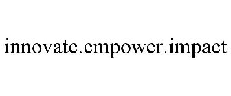 INNOVATE.EMPOWER.IMPACT
