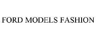 FORD MODELS FASHION