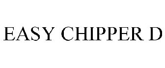 EASY CHIPPER D