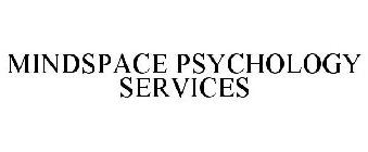 MINDSPACE PSYCHOLOGY SERVICES