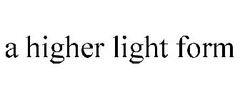 A HIGHER LIGHT FORM