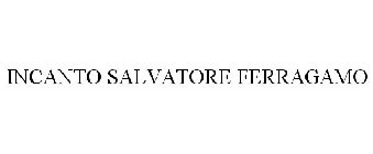 INCANTO SALVATORE FERRAGAMO