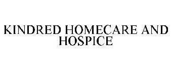 KINDRED HOMECARE AND HOSPICE