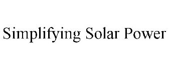 SIMPLIFYING SOLAR POWER