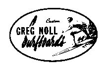 CUSTOM GREG NOLL SURFBOARDS
