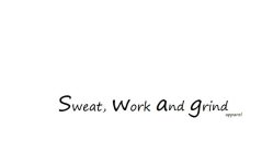 SWEAT, WORK AND GRIND APPAREL