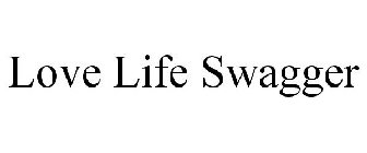 LOVE LIFE SWAGGER