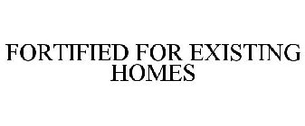 FORTIFIED FOR EXISTING HOMES