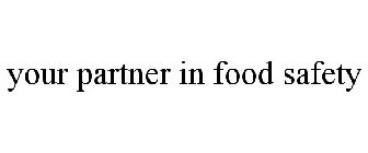 YOUR PARTNER IN FOOD SAFETY