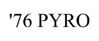'76 PYRO