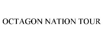 OCTAGON NATION TOUR