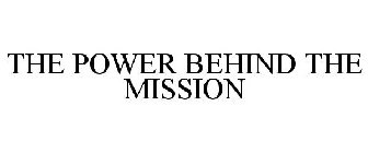 THE POWER BEHIND THE MISSION