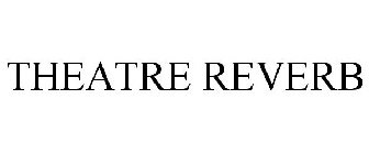 THEATRE REVERB