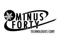 MINUS FORTY TECHNOLOGIES CORP.