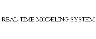 REAL-TIME MODELING SYSTEM