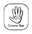 GIMME FIVE $5
