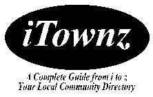 ITOWNZ A COMPLETE GUIDE FROM I TO Z YOUR LOCAL COMMUNITY DIRECTORY