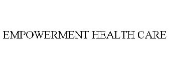 EMPOWERMENT HEALTH CARE