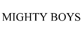 MIGHTY BOYS