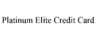 PLATINUM ELITE CREDIT CARD