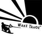 WAKE TAHOE