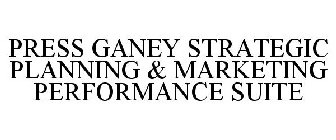 PRESS GANEY STRATEGIC PLANNING & MARKETING PERFORMANCE SUITE