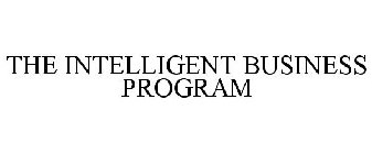 THE INTELLIGENT BUSINESS PROGRAM