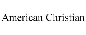AMERICAN CHRISTIAN