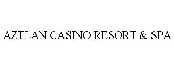 AZTLAN CASINO RESORT & SPA