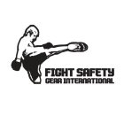 FIGHT SAFETY GEAR INTERNATIONAL