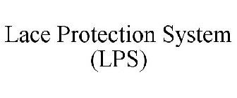 LACE PROTECTION SYSTEM (LPS)