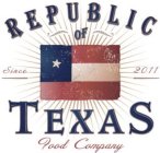 REPUBLIC OF TEXAS FOOD COMPANY SINCE 2011