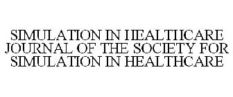 SIMULATION IN HEALTHCARE JOURNAL OF THE SOCIETY FOR SIMULATION IN HEALTHCARE