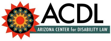 ACDL ARIZONA CENTER FOR DISABILITY LAW