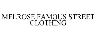 MELROSE FAMOUS STREET CLOTHING
