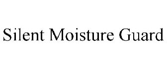 SILENT MOISTURE GUARD