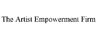 THE ARTIST EMPOWERMENT FIRM