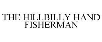 THE HILLBILLY HAND FISHERMAN