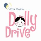 VISTA MARIA DOLLY DRIVE