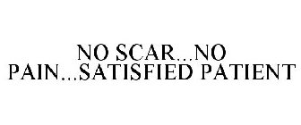 NO SCAR...NO PAIN...SATISFIED PATIENT