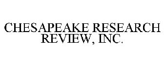 CHESAPEAKE RESEARCH REVIEW, INC.