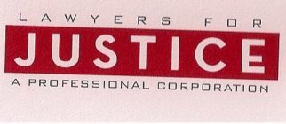LAWYERS FOR JUSTICE A PROFESSIONAL CORPORATION