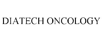 DIATECH ONCOLOGY