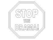 STOP THE DRAMA!